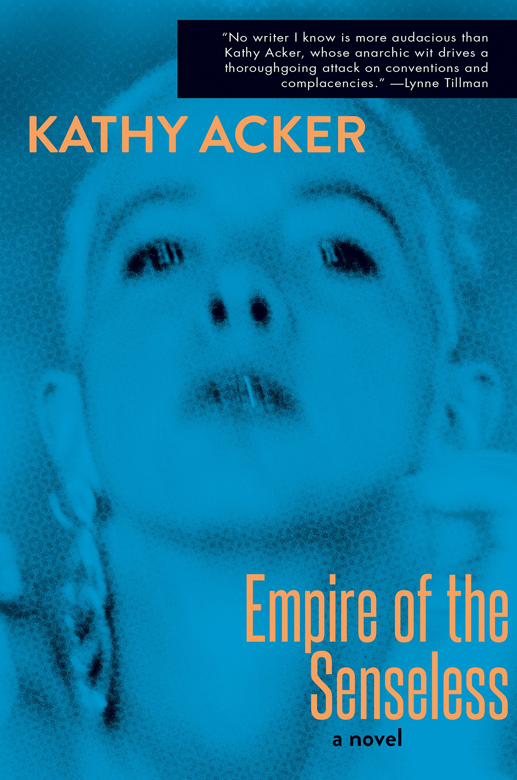 Empire of the Senseless. 
Kathy Acker.